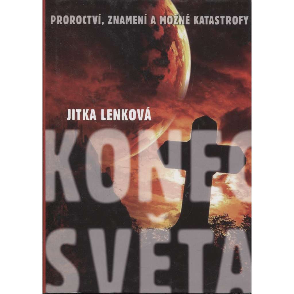 Konec světa. Proroctví, znamení a možné katastrofy