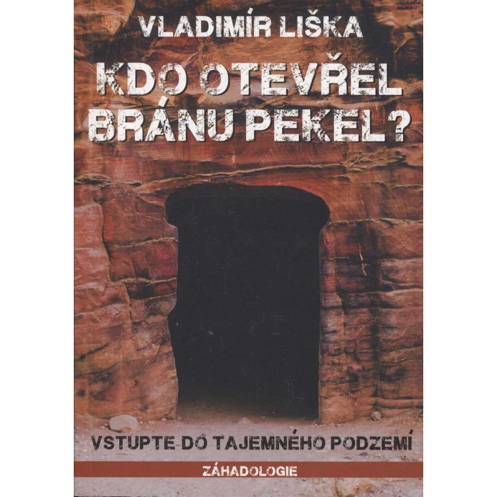 Kdo otevřel bránu pekel? Vstupte do tajemného podzemí [tajemné podzemí]