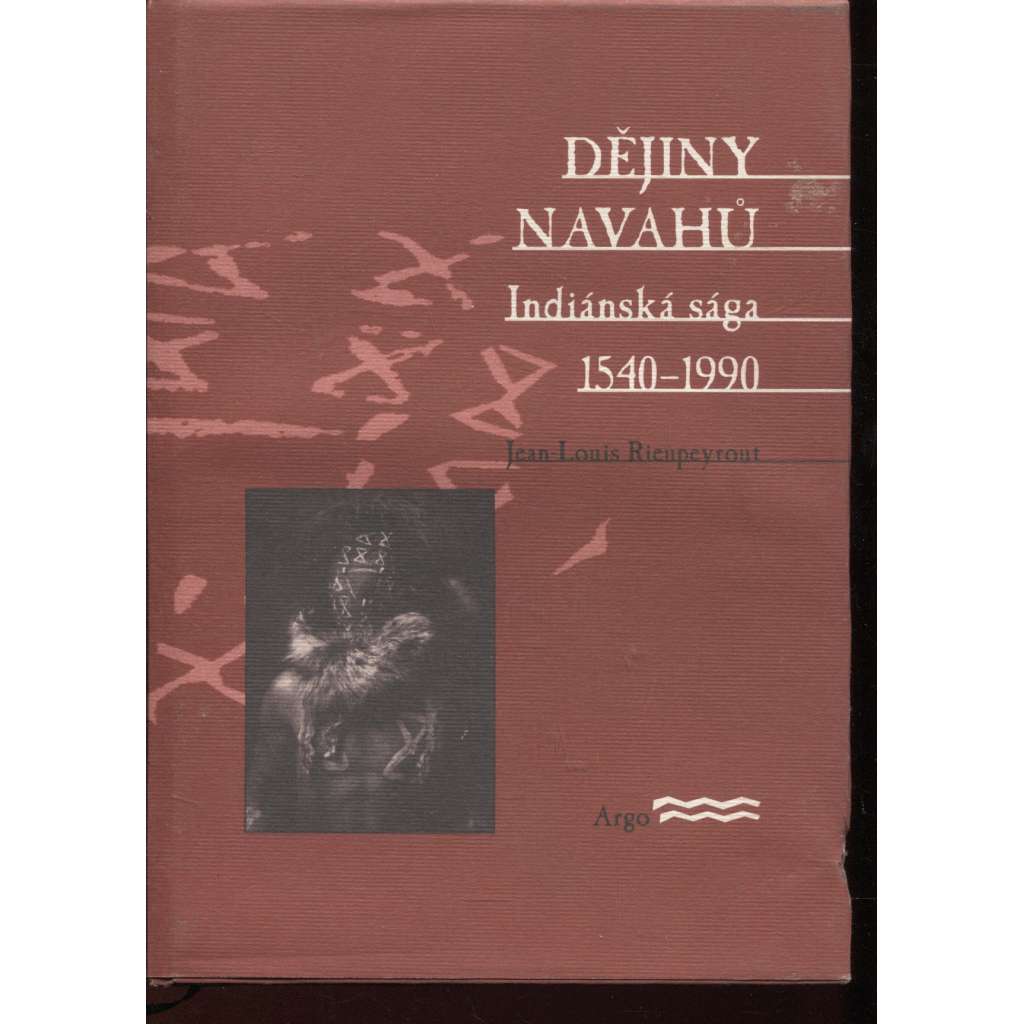 Dějiny Navahů: Indiánská sága 1540–1990 (indiáni, Navahové)