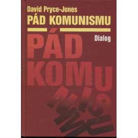 Pád komunismu [příčiny krize a rozpadu SSSR a komunistických režimů ve střední a východní Evropě - Rusko, Sovětský svaz, komunismus]