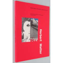 Herbert Matter - Foto-Grafiker - Sehformen der Zeit [katalog; fotografie; design; reklamní fotografie; plakáty; umění]