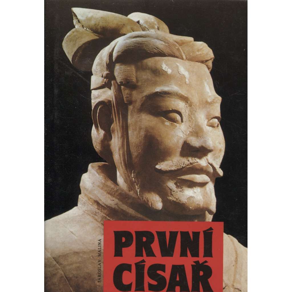 První císař [Obsah: čínský císař Čchin, Čína]