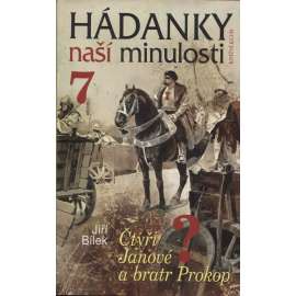 Hádanky naší minulosti 7. Čtyři Janové a bratr Prokop [husitství, husité, Jan Hus, Jan Žižka, Jan Rokycana, Jan Roháč z Dubé]