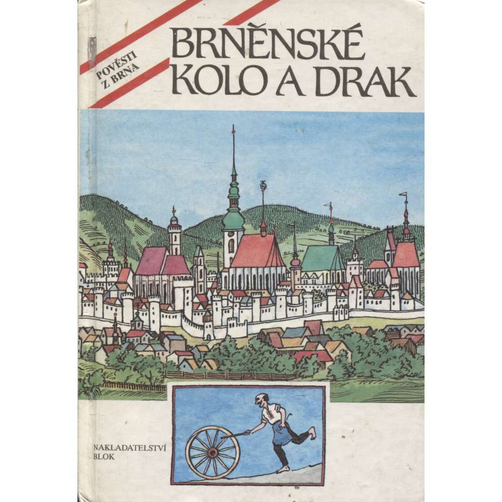 Brněnské kolo a drak. Pověsti z Brna (Brno)