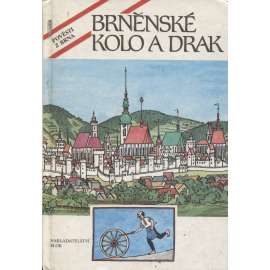 Brněnské kolo a drak. Pověsti z Brna (Brno)