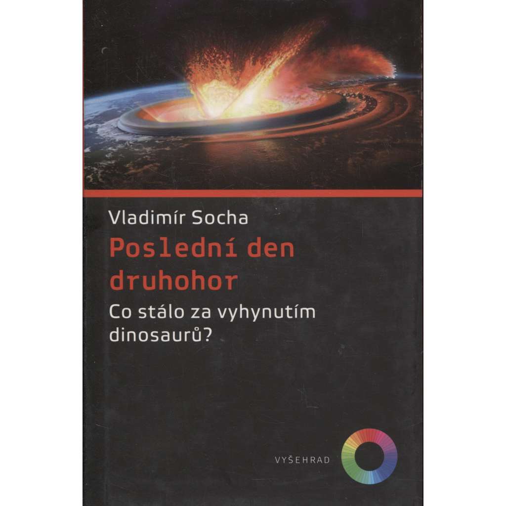 Poslední den druhohor: Co stálo za vyhynutím dinosaurů? [příčiny vyhynutí dinosaurů, dinosauři]