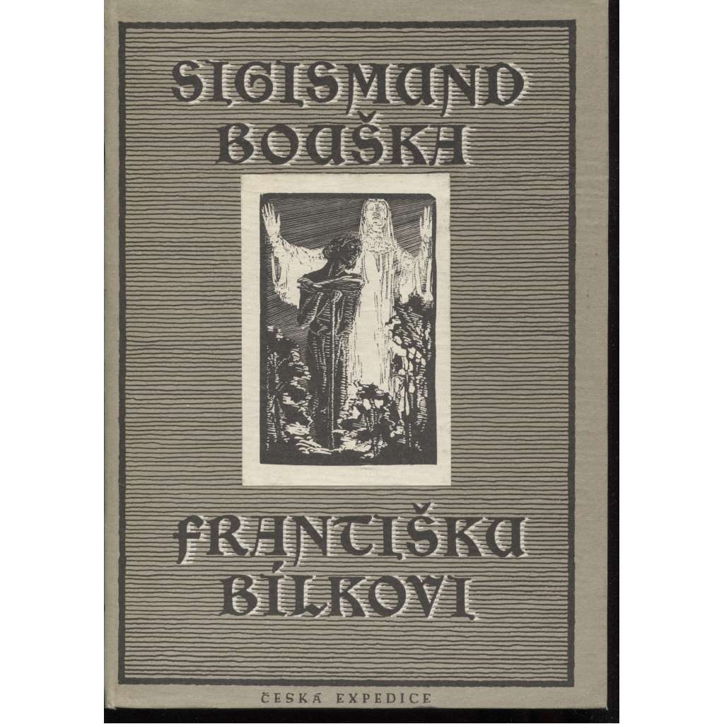 Sigismund Bouška Františku Bílkovi - korespondence z let 1895-1916 (adresát František Bílek, dopisy jemu)
