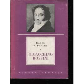 Gioacchino Rossini [italský hudební skladatel - život a dílo, Edice Hudební profily]