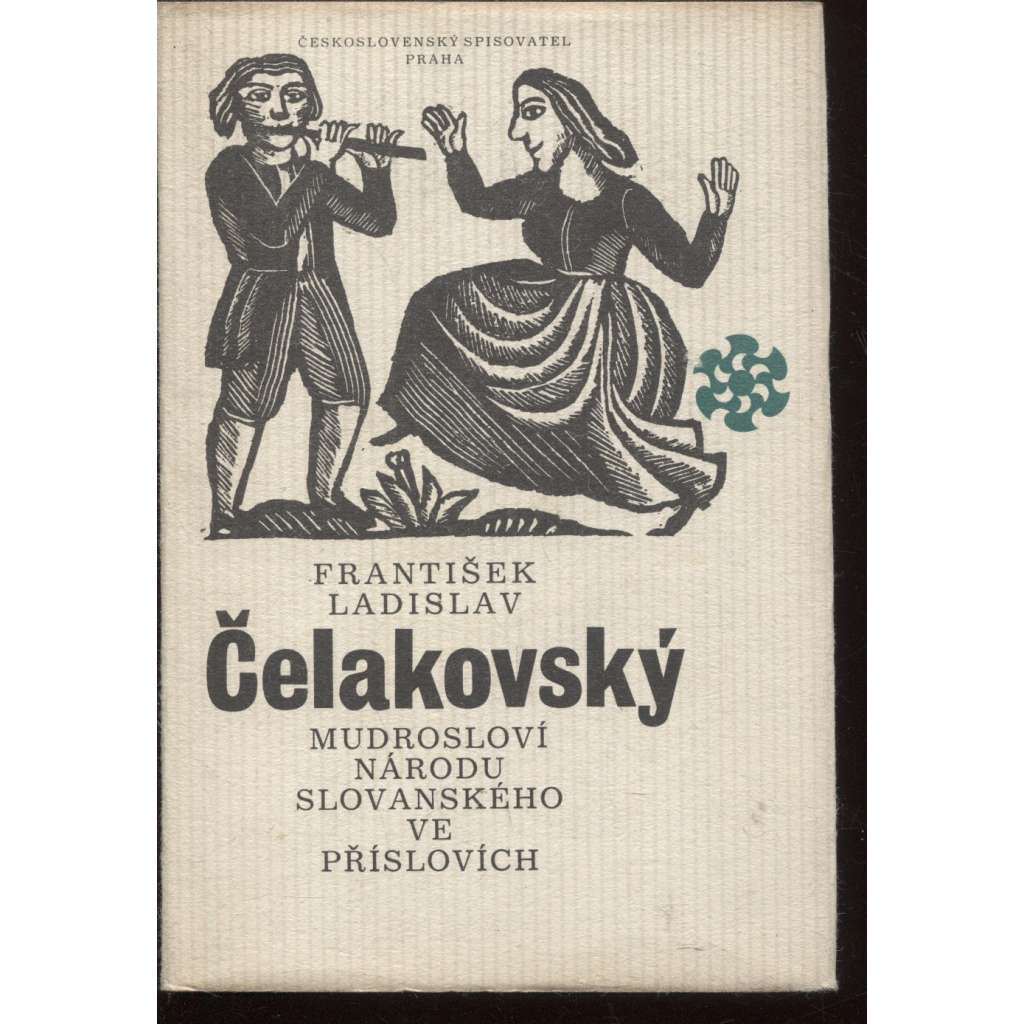 Mudrosloví národu slovanského ve příslovích [lidová rčení, říkadla, básně, slovanské písně, lidová poezie Slovanů - česká, slovenská, ruská, srbská, polská atd.]