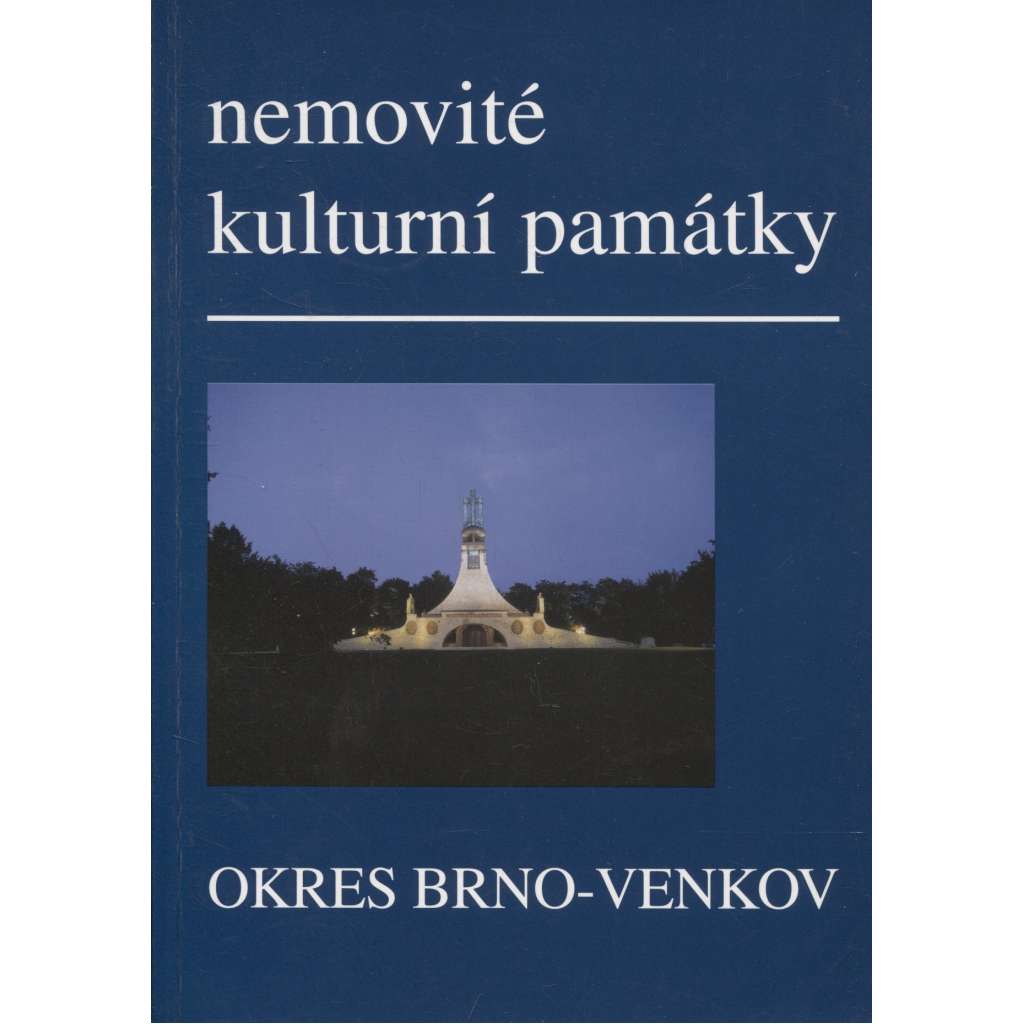 Nemovité kulturní památky jižní Moravy - Okres Brno-venkov (Soupis památek a literatury)