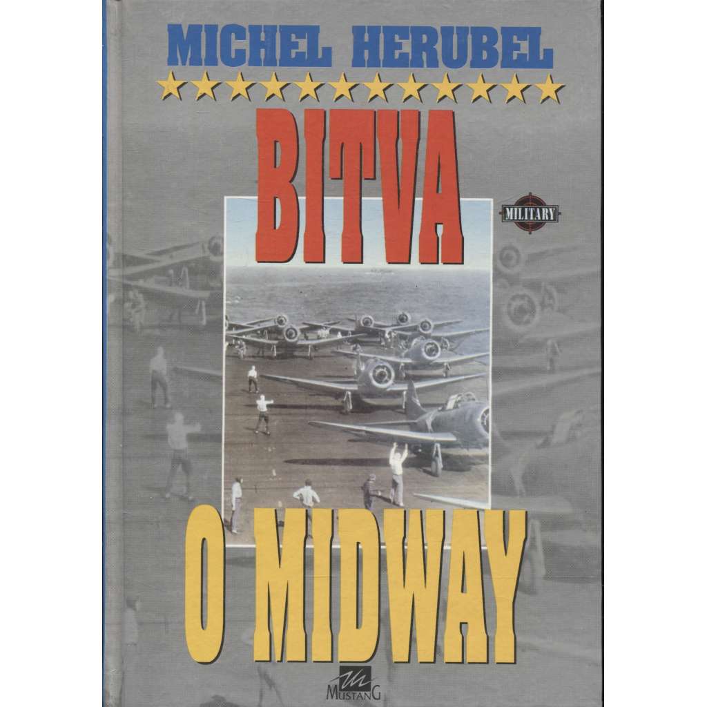 Bitva o Midway [2. světová válka v Tichomoří, lodě, loďstvo, letadla]
