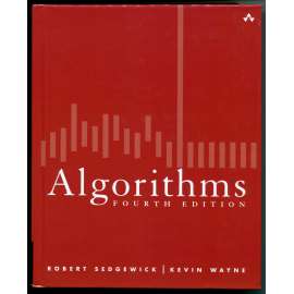 Algorithms. 4th edition [programování, matematická informatika, algoritmy a datové struktury]