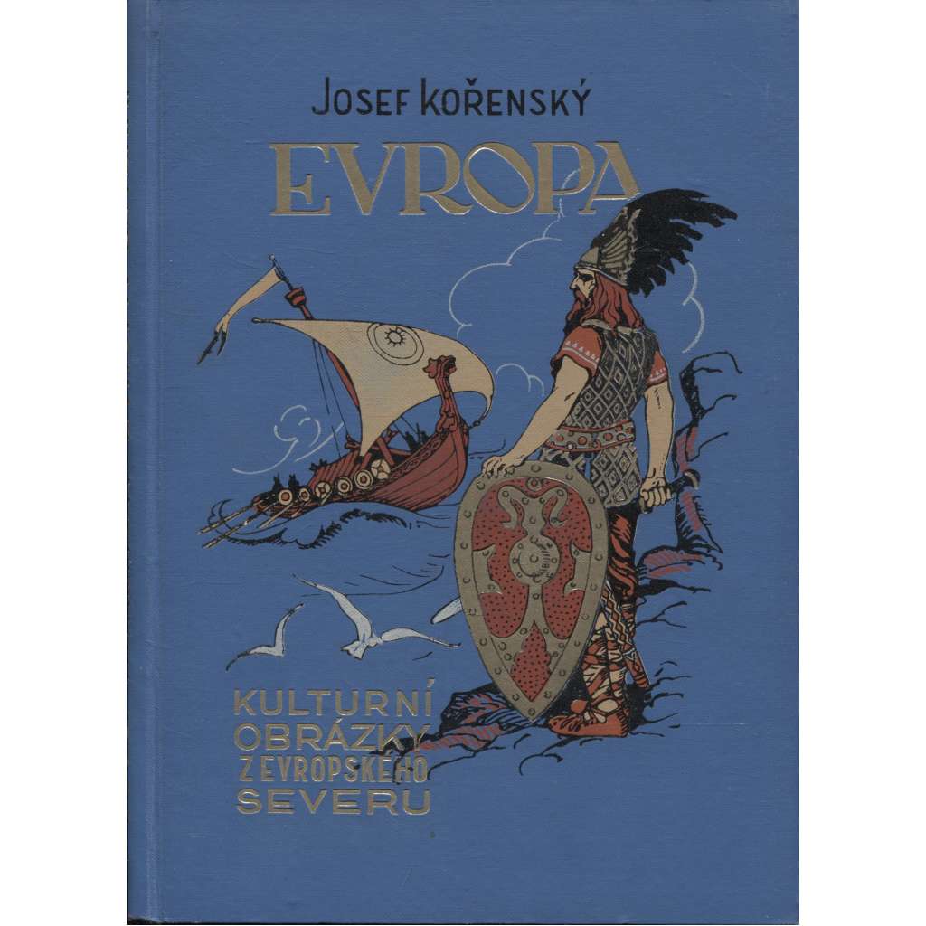 Evropa - Kulturní obrázky z evropského severu [Skandinávie - Norsko, Švédsko, Finsko, Dánsko] - původní vazba