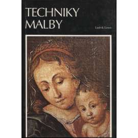 Techniky malby [malba, obrazy, malířství, postupy malířské práce]