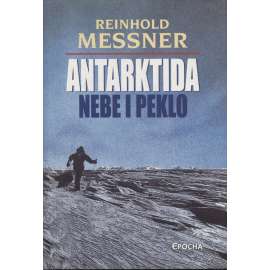 Antarktida. Nebe i peklo