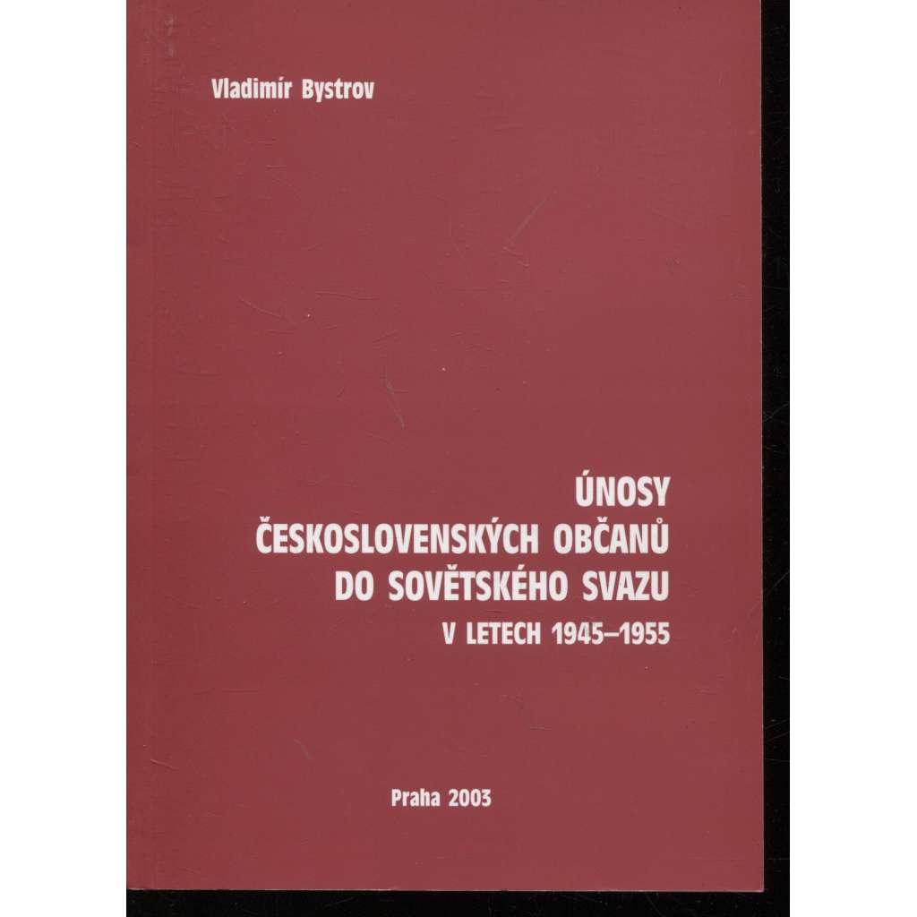 Únosy československých občanů do Sovětského svazu v letech 1945 - 1955