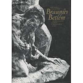 Braunův Betlém - Drama krajiny a umění v proměnách času [Matyáš Braun, barokní sochař, Kuks, Žireč, sochy]