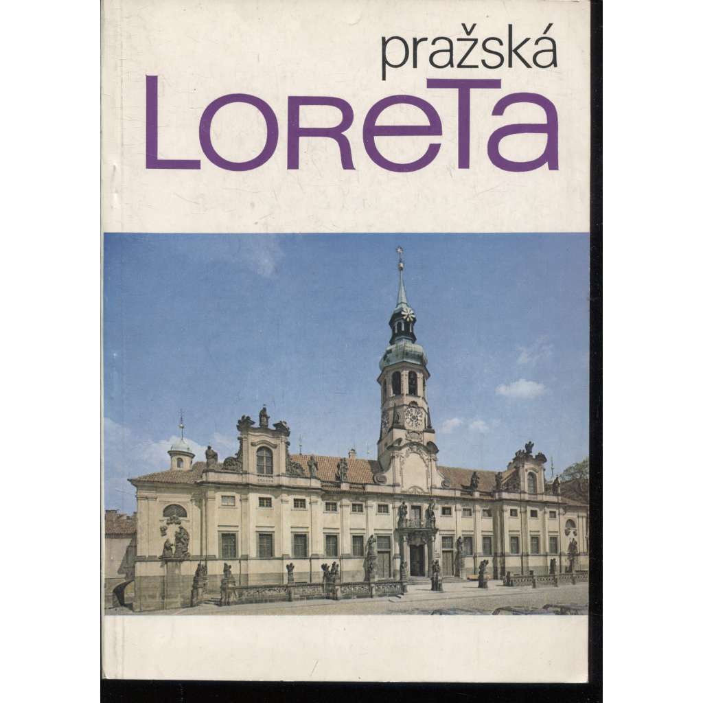 Pražská Loreta [Praha Hradčany - barokní klášter, architektura, postavil Dientzenhofer]