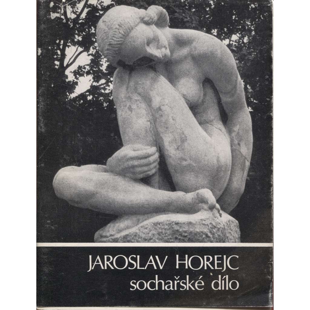 Jaroslav Horejc - sochařské dílo (sochař)