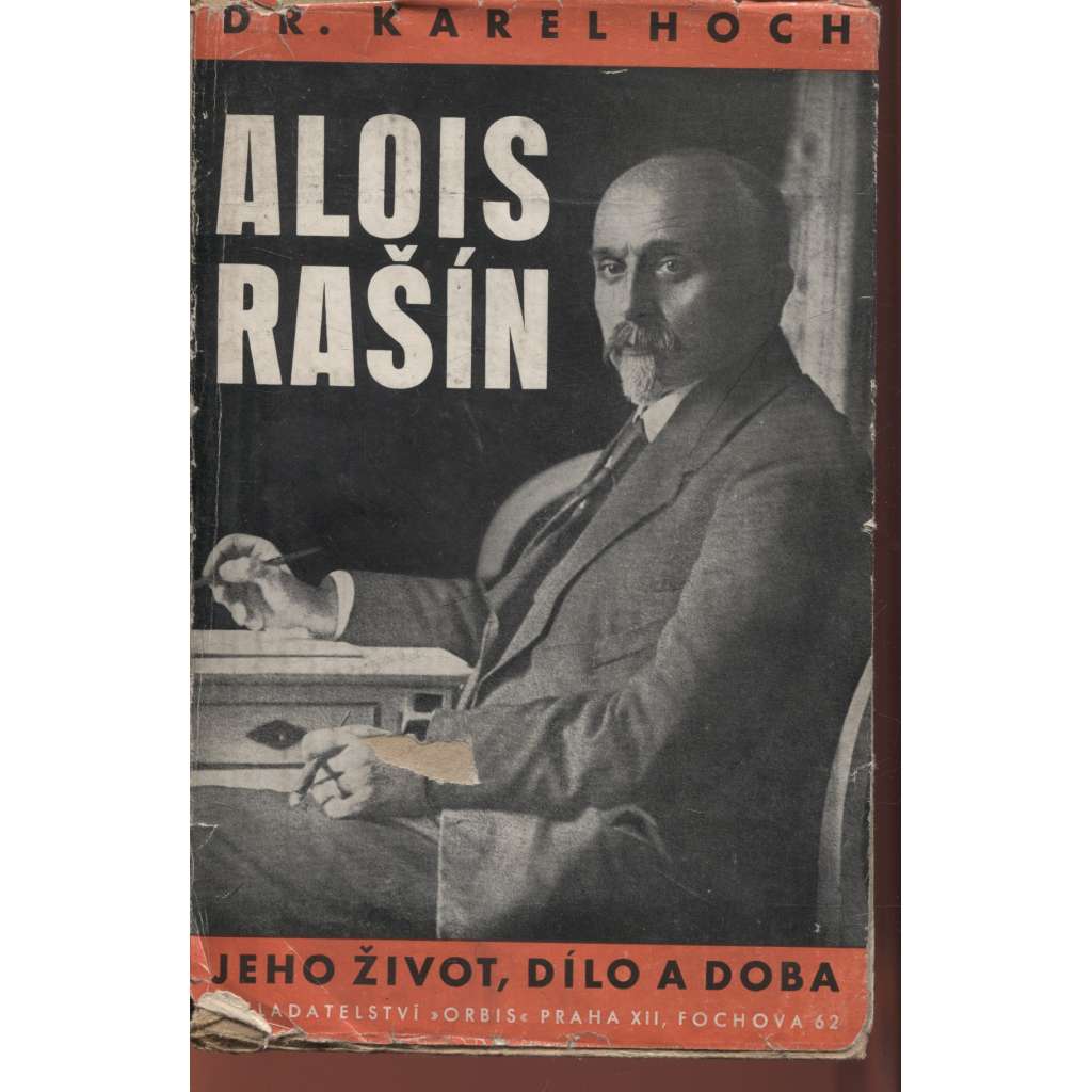 Alois Rašín - jeho život, dílo a doba (Politik, národohospodář)