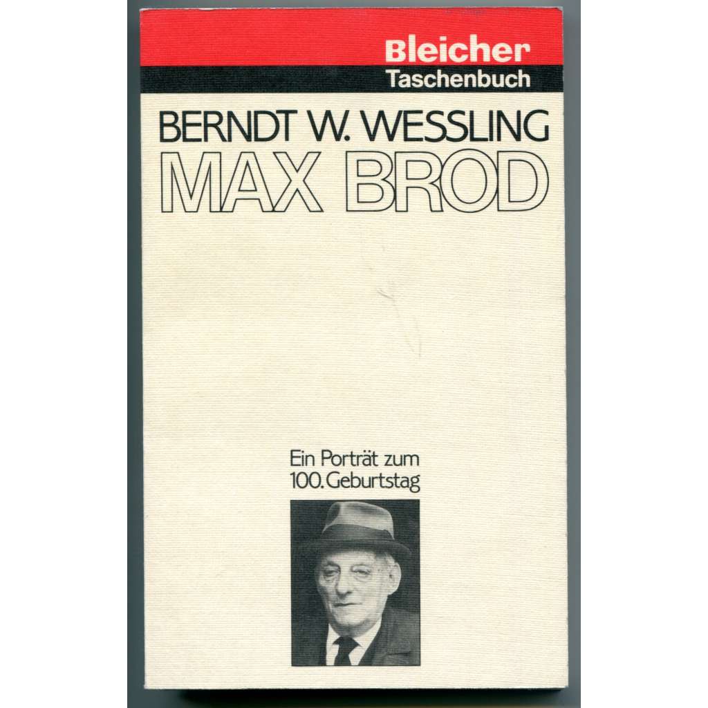 Max Brod. Ein Porträt zum 100. Geburtstag [životopis, Pražský kruh, pražská německá liiteratura, dějiny světové literatury]