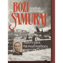 Boží samuraj [Micuo Fučida, japonský pilot, letec, který vedl útok na Pearl Harbor, druhá světová válka, Japonsko]