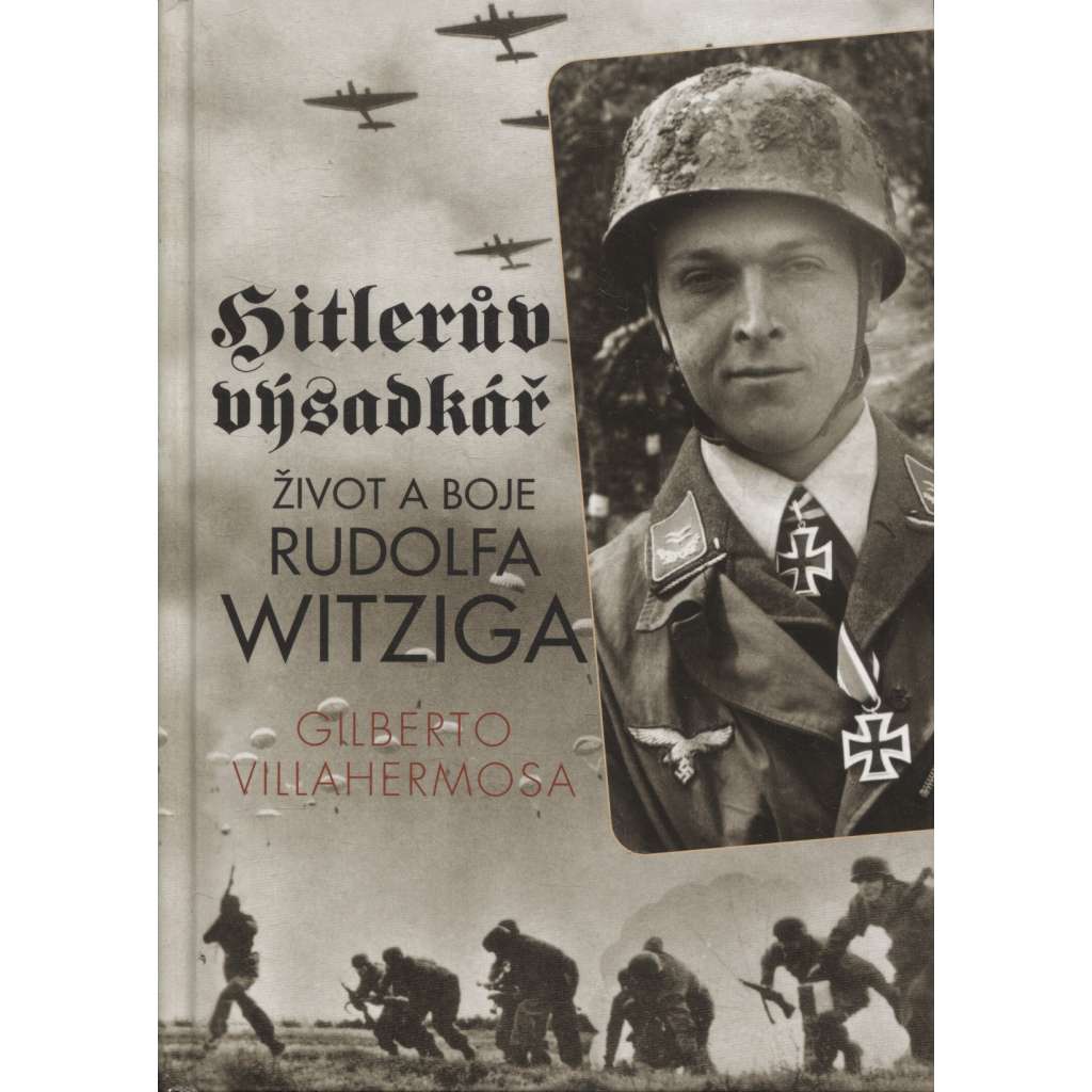 Hitlerův výsadkář - Život a boje Rudolfa Witziga [německý voják, druhá světová válka]