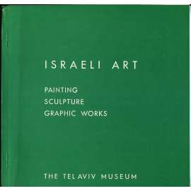 Israeli Art: Painting, Sculpture, Graphic Works [Izrael; izraelské moderní umění; malba; sochařství; sochy; grafika]