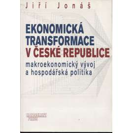 Ekonomická transformace v České republice: makroekonomický vývoj a hospodářská politika