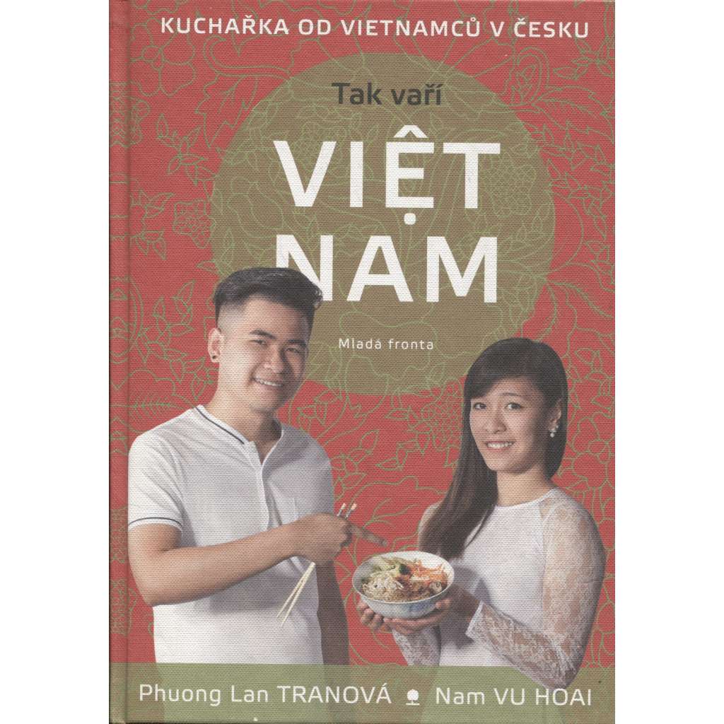 Tak vaří Viet nam - Kuchařka od vietnamců v Česku (kuchařka)