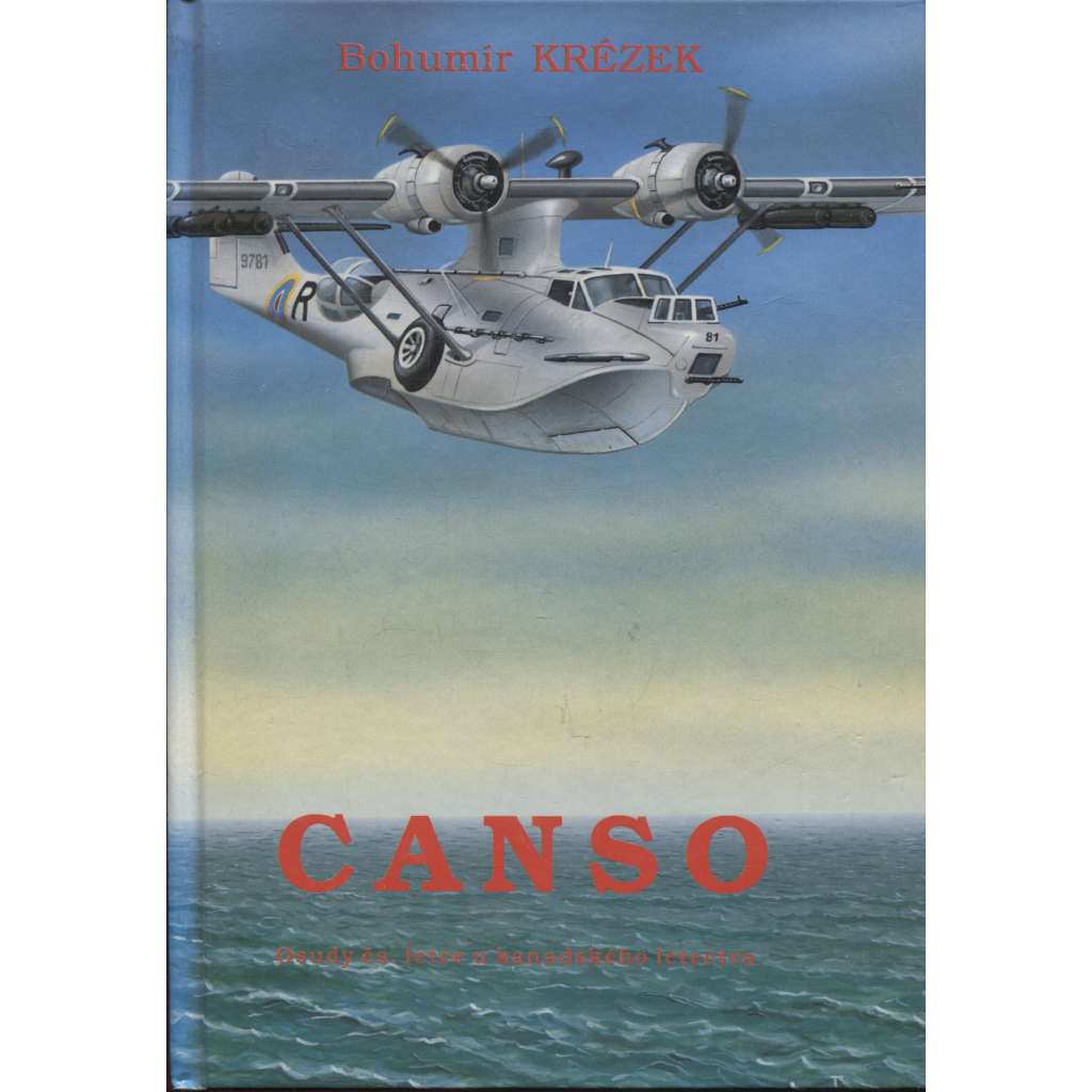 Canso - Osudy čs. letce u kanadského letectva [2. světová válka, letectvo, pilot]