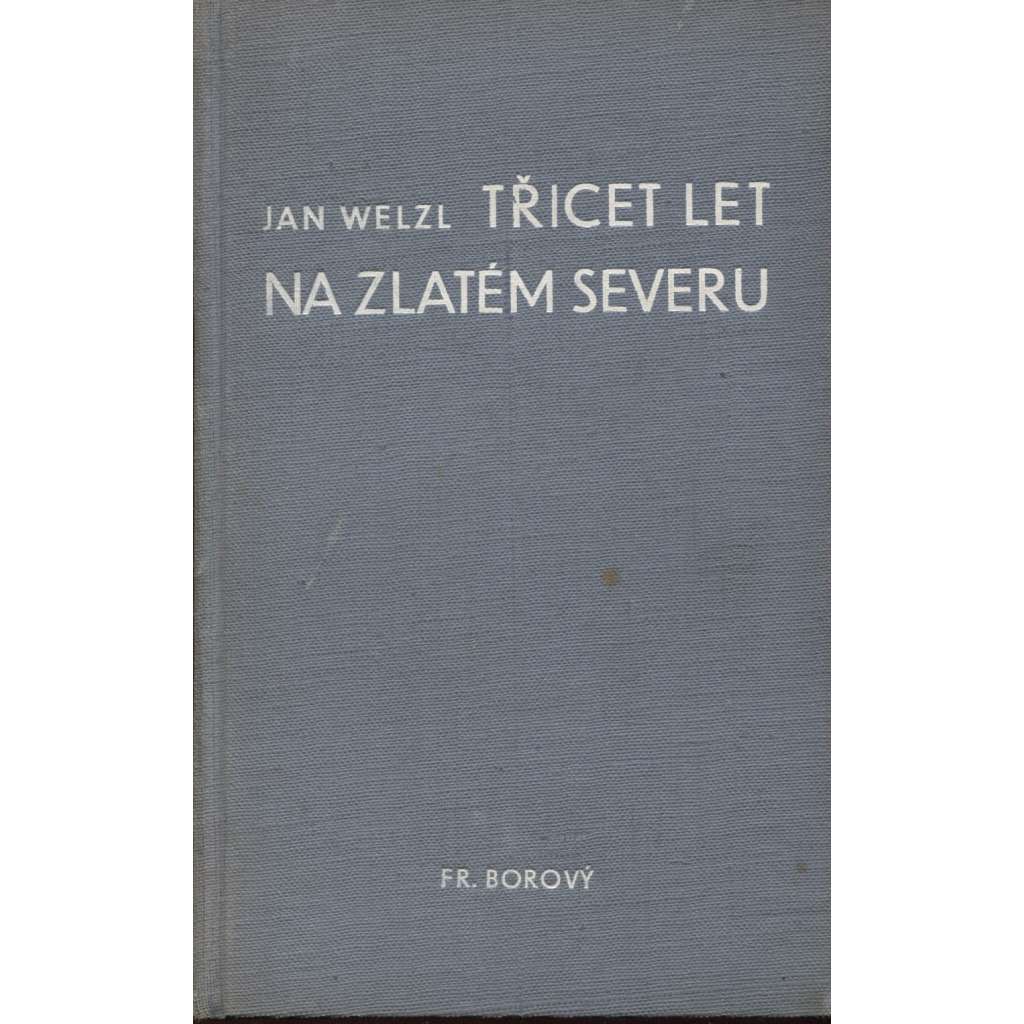 Třicet let na zlatém severu