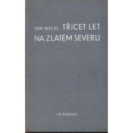 Třicet let na zlatém severu