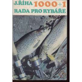 1000 + 1 rada pro rybáře (rybářství, ryby, rybolov)