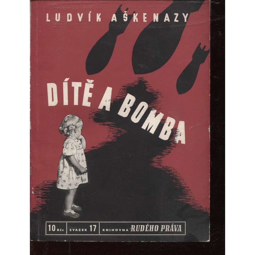 Dítě a bomba (edice. Knihovna Rudého práva, sv. 17) [divadelní hra, Francie, druhá světová válka]