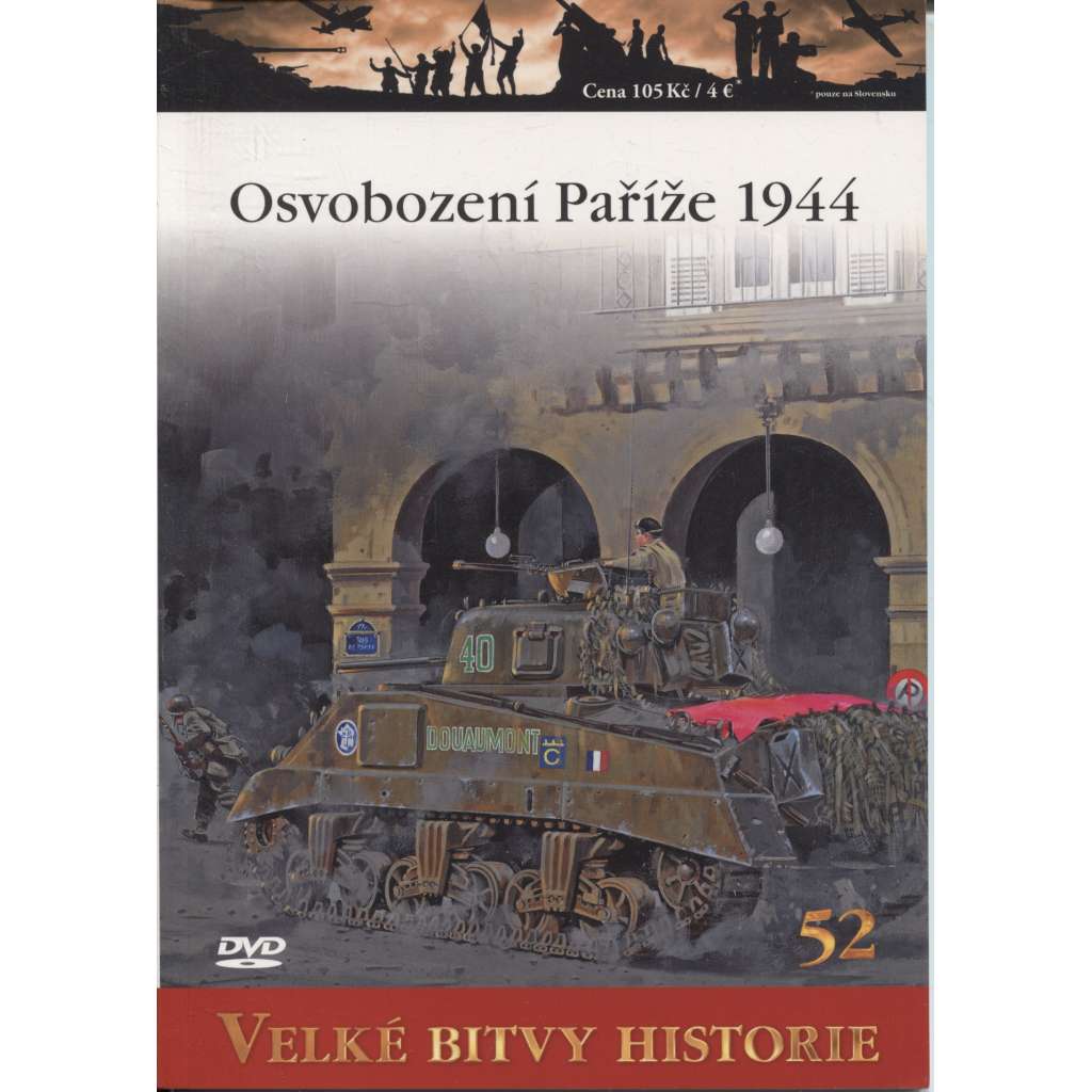 Osvobození Paříže 1944 - Pattonovo bleskové tažení k Seině (Velké bitvy historie) - DVD chybí