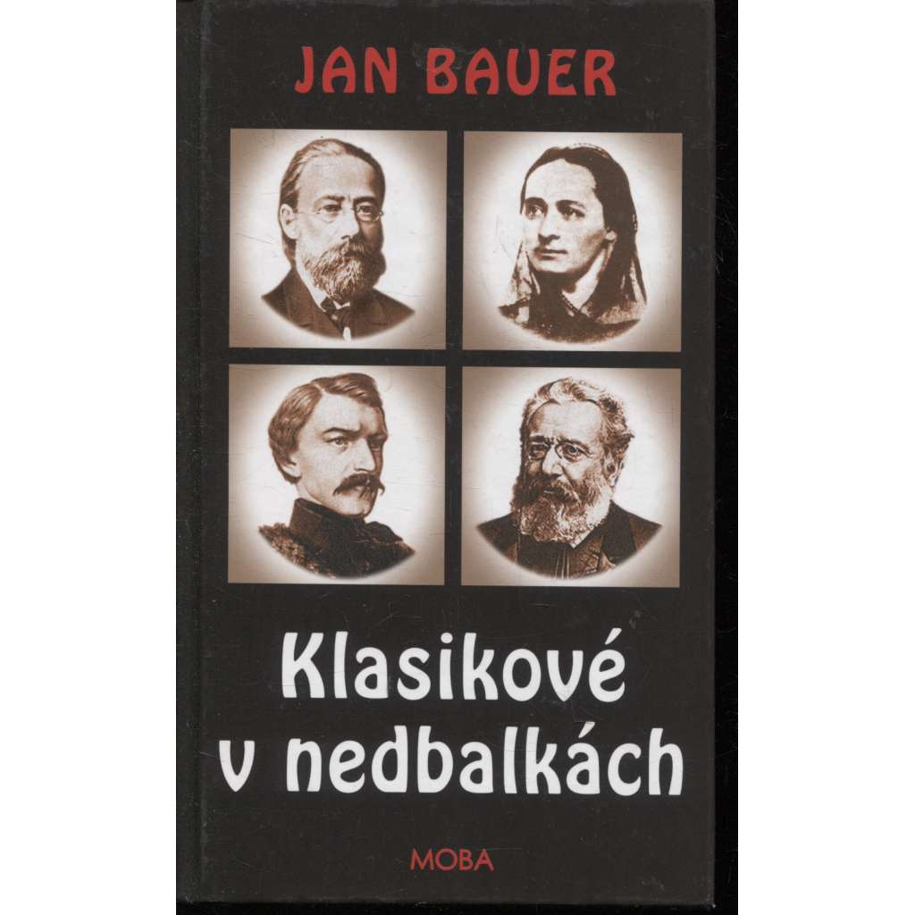 Klasikové v nedbalkách [Mácha, Tyl, Němcová, Havlíček, Neruda, Aleš, Smetana]