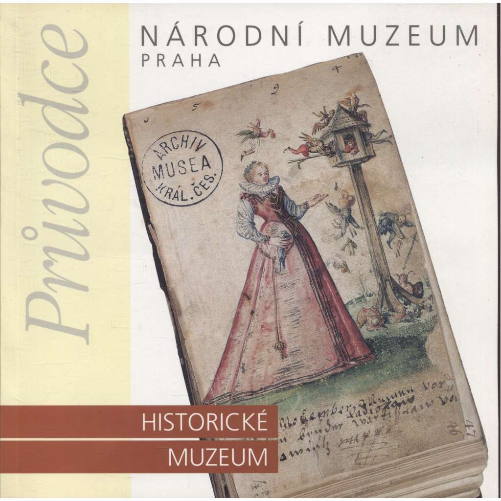 Národní muzeum Praha - průvodce: Historické muzeum