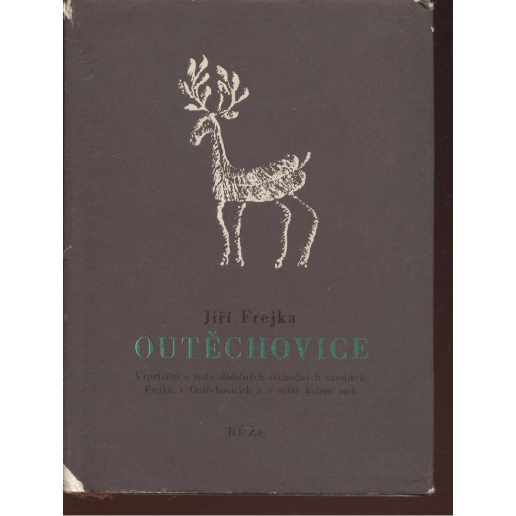 Outěchovice (Útěchovice - vyprávění o rodu dědičných svobodných myslivců Frejků v Outěchovicích a o světě kolem nich - v okr. Pelhřimov) Pacov