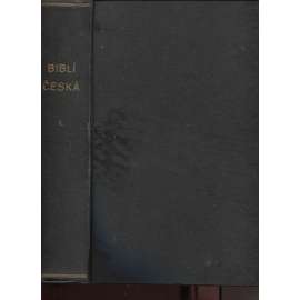 Biblí česká čili Písmo Svaté Starého i Nového zákona, díl I. a II. (2 svazky) - Bible česká