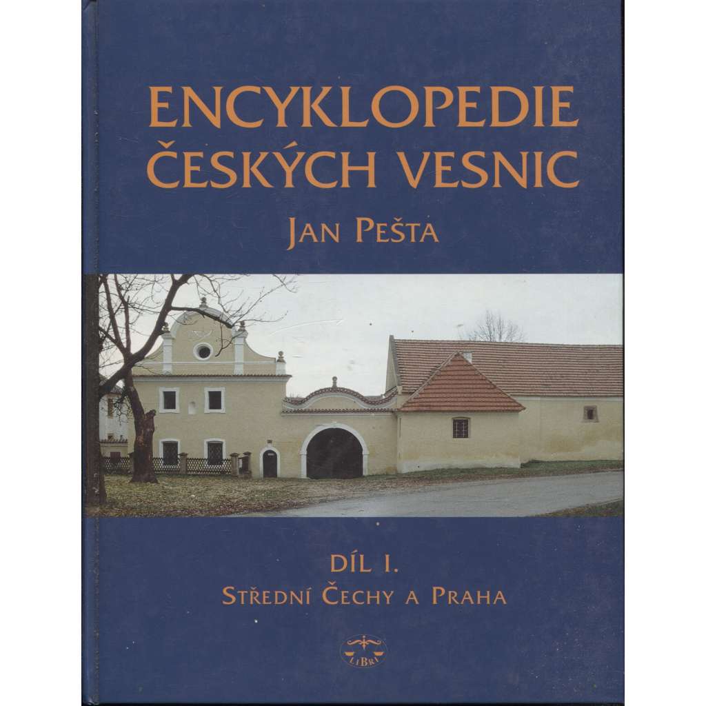 Encyklopedie českých vesnic I. - Střední Čechy a Praha [lidová architektura, venkovské stavby]