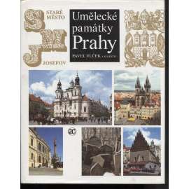 Umělecké památky Prahy - Staré Město, Josefov [tj. Praha a její architektura, sochařství, malba, kostely, sochy, domy; románské, gotické, renesanční, barokní; křesťanské umění, stavební dějiny, soupis památek]