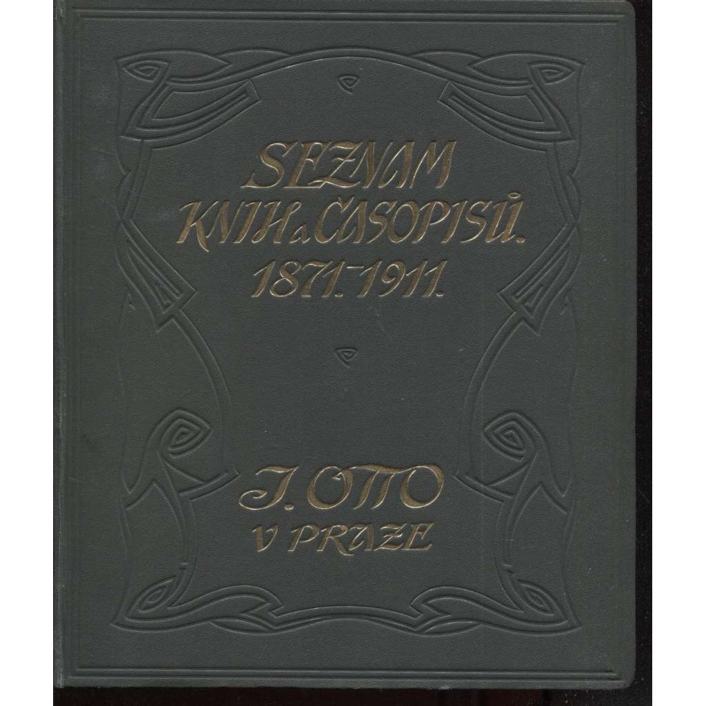 Seznam knih, časopisů, hudebnin a děl uměleckých 1871-1911 [nakladatelství Jan Otto, soupis vydaných knih, ediční plány, bibliografie, beletrie, dobrodružná literatura, sebrané spisy, ilustrace, spisovatelé, autoři]