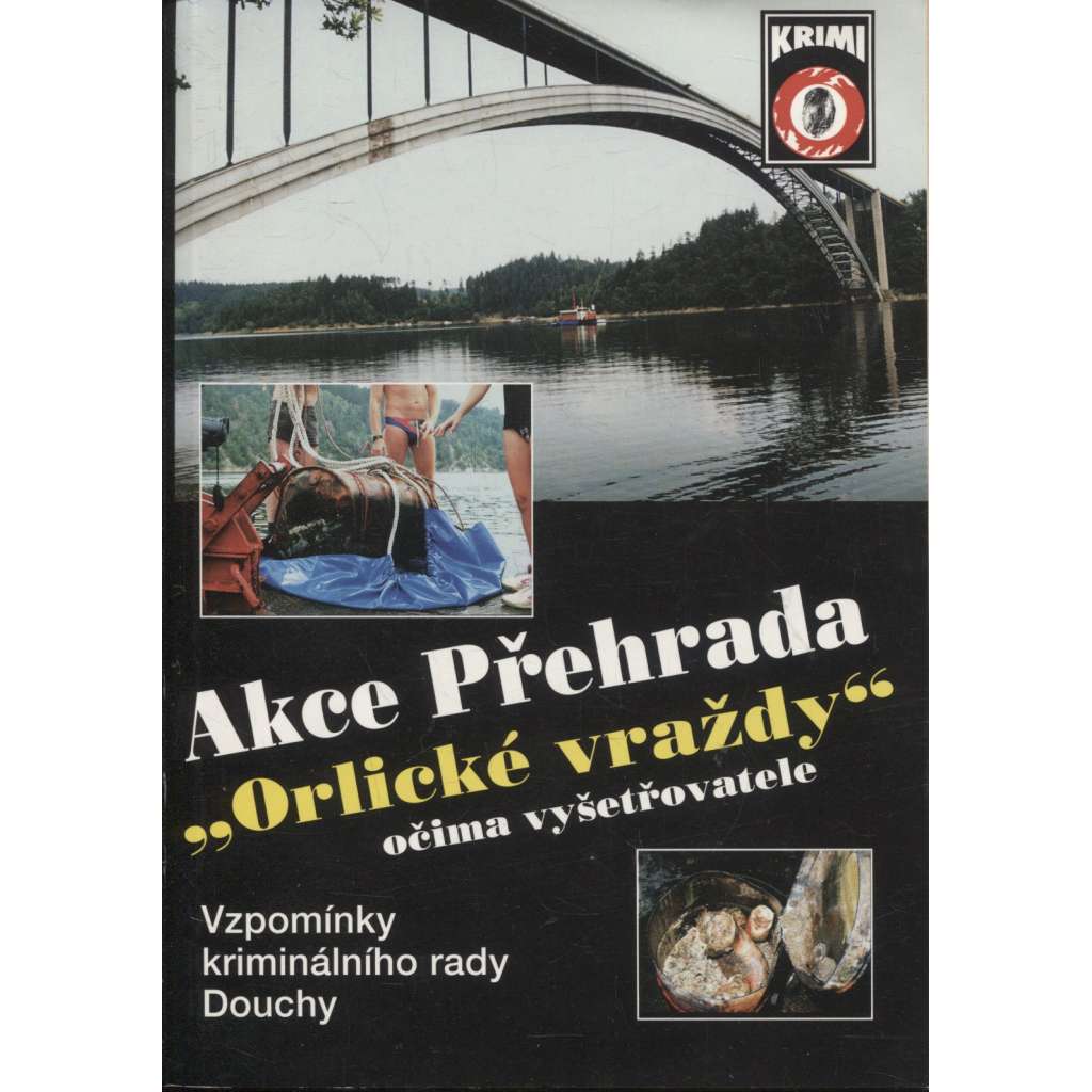 Akce Přehrada: "Orlické vraždy" očima vyšetřovatele