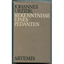 Bekenntnisse eines Pedanten. Erzählungen und Essays aus dem autobiographischen Nachlass [Pedantova zpověď, posmrtně vydané autobiografické povídky a eseje]