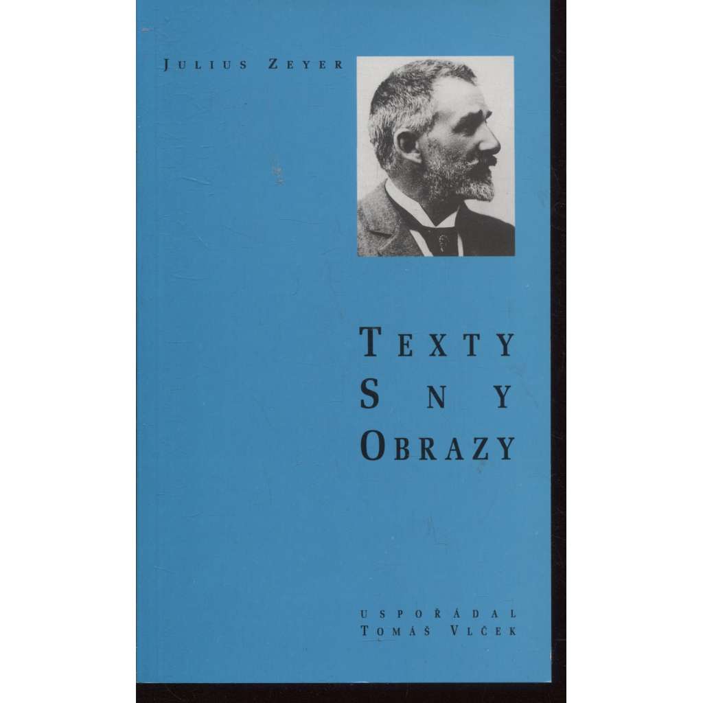 Julius Zeyer: Texty, sny, obrazy
