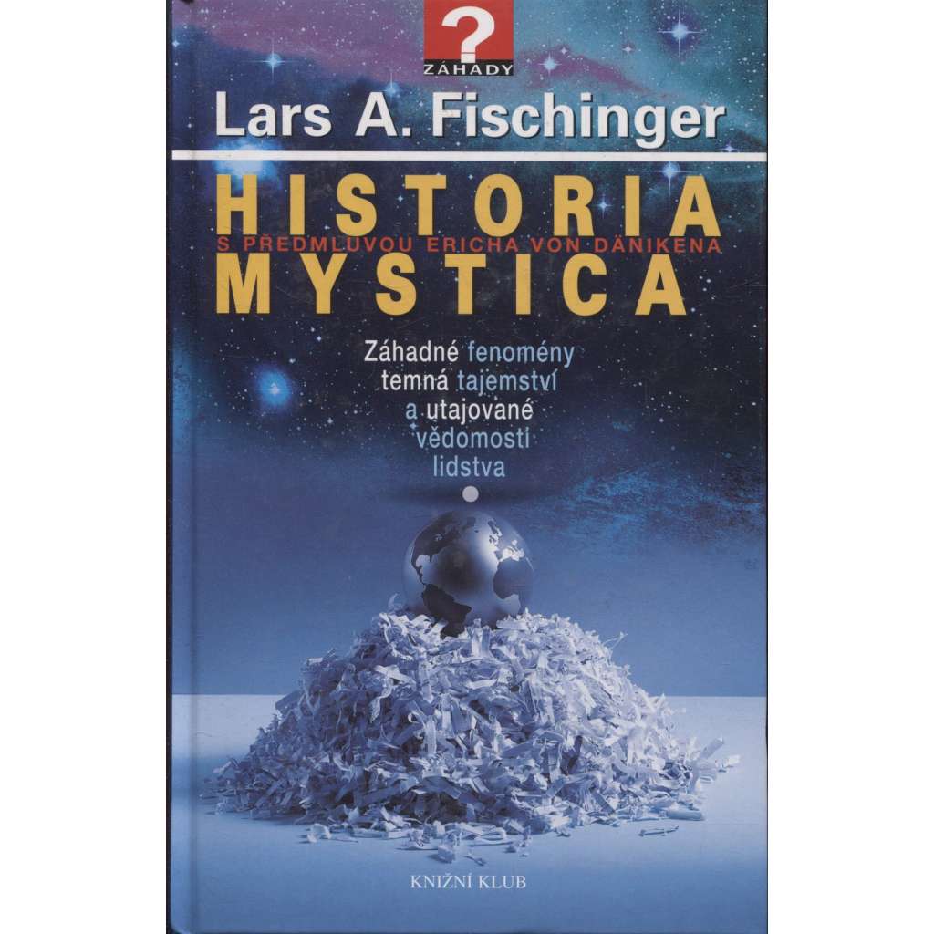 Historia Mystica – Záhadné fenomény, temná tajemství a utajované vědomosti lidstva