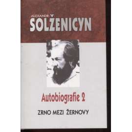 Zrno mezi žernovy - Autobiografie 2 (Alexander Solženicyn)