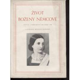 Život Boženy Němcové. Dopisy a dokumenty I. a Českomoravské bratrstvo II. (Božena Němcová) - díl 1. a 2./ ze 6