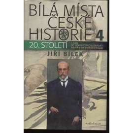 Bílá místa české historie 4.- 20. století [1. část- Do vzniku Československa. Naplněný sen profesora filosofie - Masaryk, legie v Rusku a Itálii, 28. říjen 1918 - vyhlášení republiky, první světová válka a čs. odboj, Beneš]